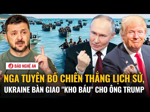 Tiêu điểm quốc tế: Nga tuyên bố chiến thắng lịch sử, Ukraine bàn giao "kho báu" cho ông Trump