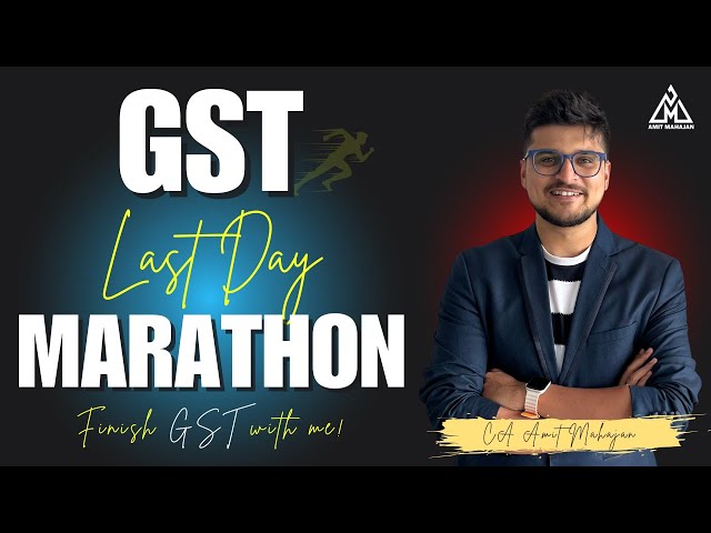 GST Last Day Marathon | Full GST with me | CA Amit Mahajan