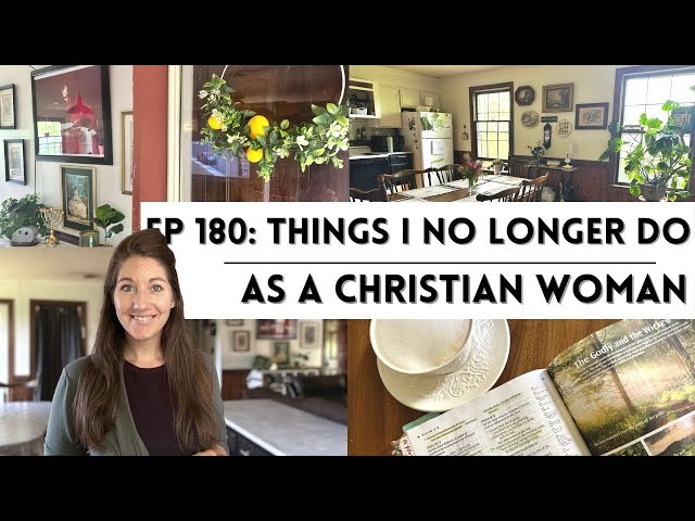 Ep 180: Things I No Longer Do As A Christian Woman 🙅🏻‍♀️ Living for Jesus! // Biblical Womanhood