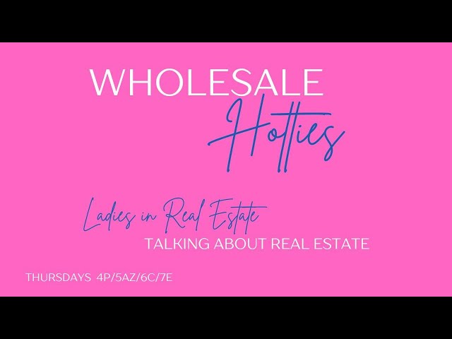 Wholesale Hotties LIVE - Scaling Real Estate Business - Episode 14 - Christina Stevens