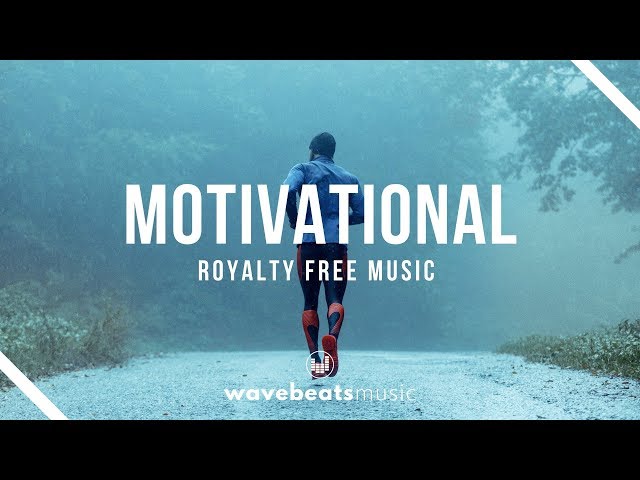 Motivational Uplifting Cinematic Background Music | Royalty Free