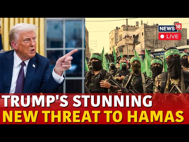 LIVE | Trump Latest News | Trump Gives Ultimatum To Hamas | Gaza Ceasefire | Israel Hamas War | N18G