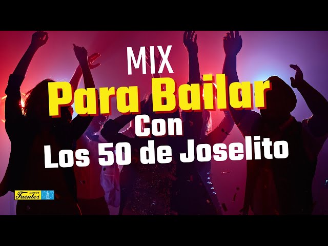 Mix Para Bailar Con Los 50 de Joselito - (Recopilación)/Discos Fuentes