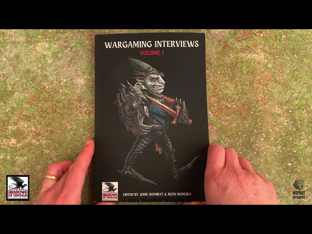 Wargaming Interviews: Volume I, 165-page premium paperback by Wombat Wargames, flick through video!