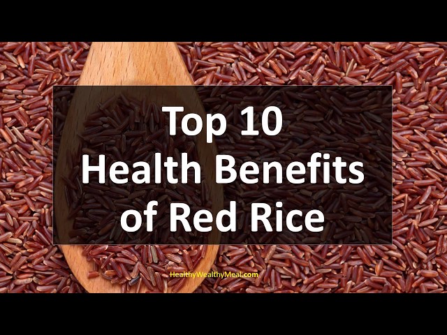 Top 10 Health Benefits Of Red Rice - Healthy Wealthy Tips