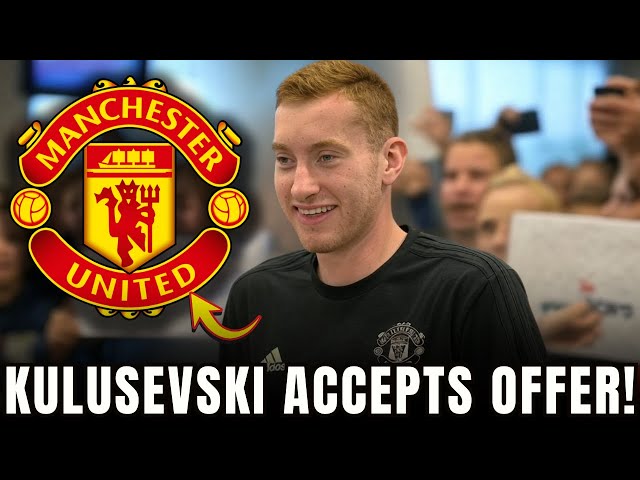 KULUSEVSKI BOUND for Old Trafford: Spurs Star Says YES | man united news