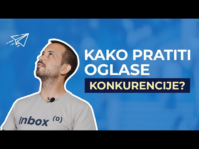 Kako da Pratite Sve Oglase od Konkurencije putem E-Maila? | Ivan Bilid Saveti