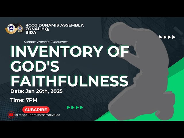 RCCG DUNAMIS ASSEMBLY/SUNDAY WORSHIP EXPERIENCE/INVENTORY OF GOD'S FAITHFULNESS/JAN 26TH, 2025