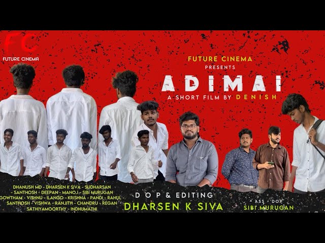 A D I M A I [ Tamil Short Film ] Future Cinema | Denish & Team | DOP & EDITING DHARSEN K SIVA