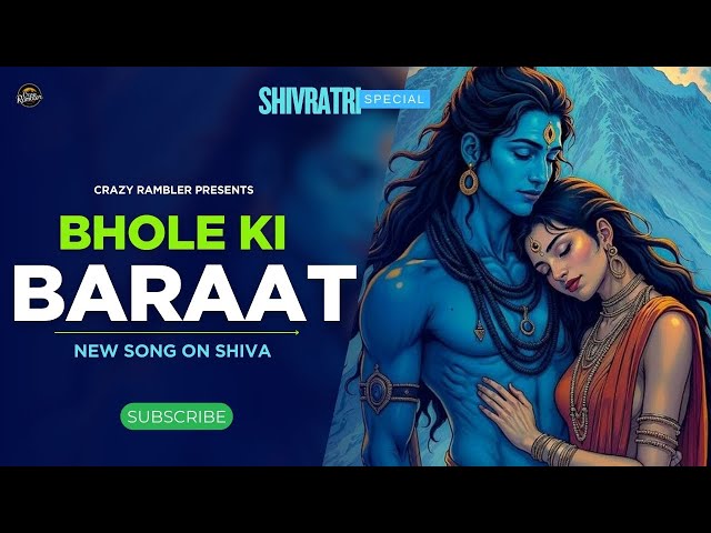 Bhole Ki Baraat | Shiv Shankar Bhajan | Powerful Devotional Song | Crazy Rambler | Shivratri Special