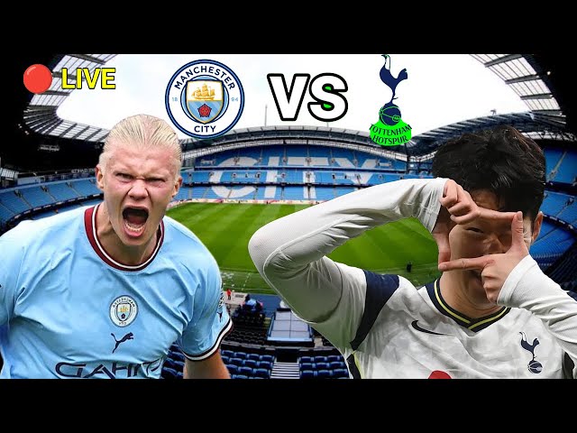 MANCHESTER CITY vs TOTTENHAM HOTSPUR live watch along at ETIHAD STADIUM with JENZ