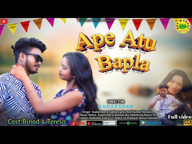 Ape Atu Bapla | New Santhali Full Video Song 2024 | Sudarshan & Sabita | Binod & Teresa