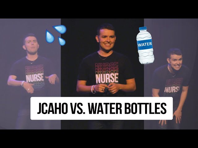 JCAHO VS. WATER BOTTLES 💦