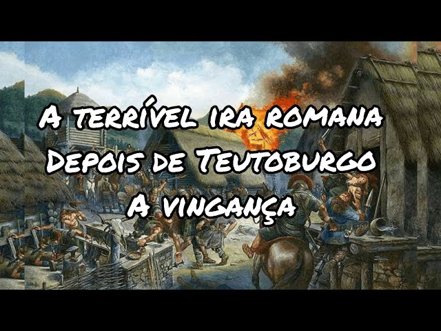 Germânico, o Vingador Romano de Teutoburgo - A Terrível Vingança dos Romanos.