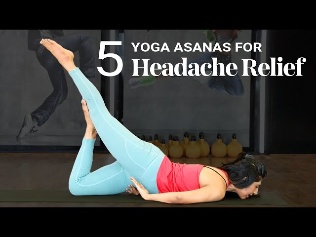 5 Asanas For Headache Relief | Yoga For Headaches | Yoga For Stress Relief | Nadi Shodhana Pranayama