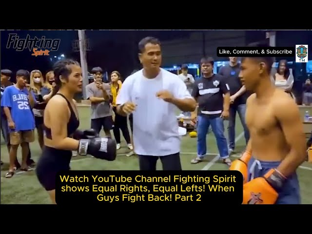 Watch YouTube Channel Fighting Spirit shows Equal Rights, Equal Lefts! When Guys Fight Back! Part 2