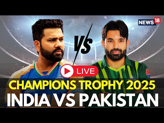 India vs Pakistan LIVE Score, Champions Trophy 2025 Live: India Beat Pakistan | News18 LIVE | N18G