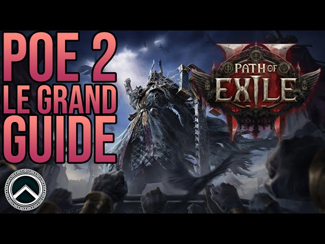 GRAND GUIDE, POUR BIEN DÉBUTER ★ PATH OF EXILE 2