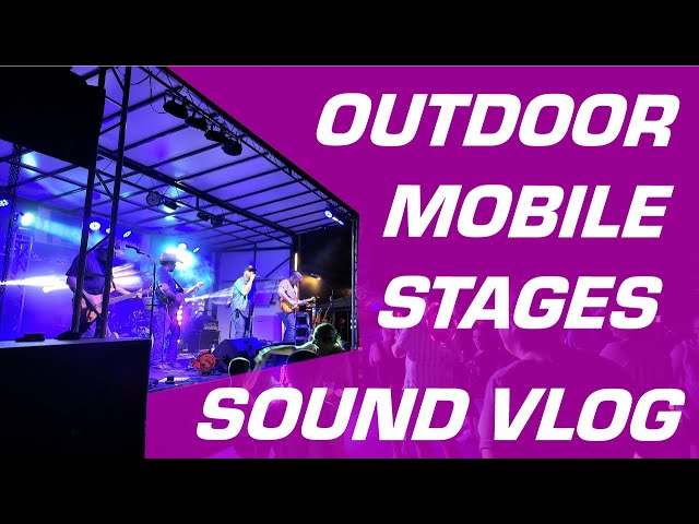 Sound Man Vlog | Mobile Stages