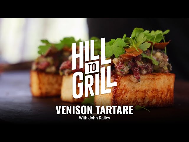 Hill to Grill: Venison Tartare with John Ralley