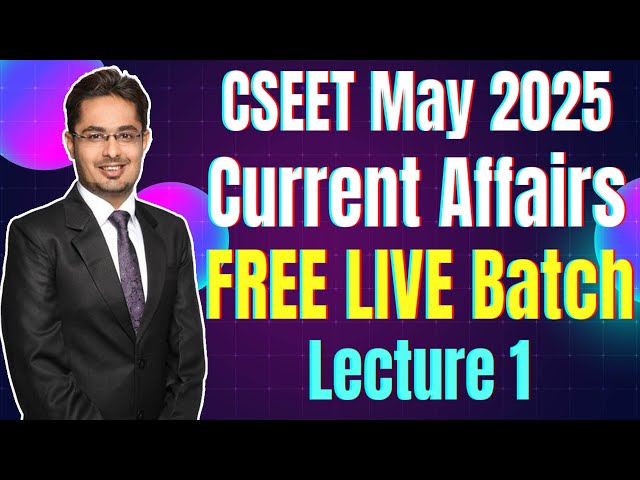 FREE CSEET Current Affairs Video Lectures May 2025 | CSEET May 2025 Current Affairs Video Class