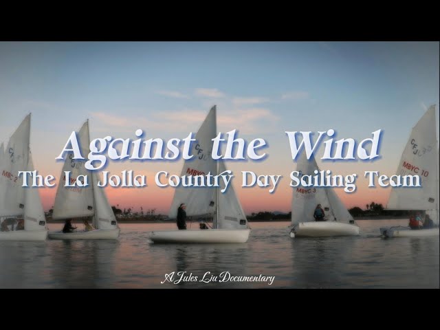 “Against the Wind — The La Jolla Country Day Sailing Team” (A Jules Liu documentary)