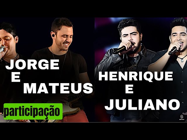 🔥🔥MELHORES MÚSICAS DE HENRIQUE & JULIANO COM PARTICIPAÇÃO DE JORGE & MATEUS 🎶🔥✨