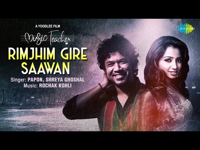 Rimjhim Gire Sawan | रिमझीम गिरे सावन | Music Teacher | Papon | Shreya Ghoshal | Rochak Kohli