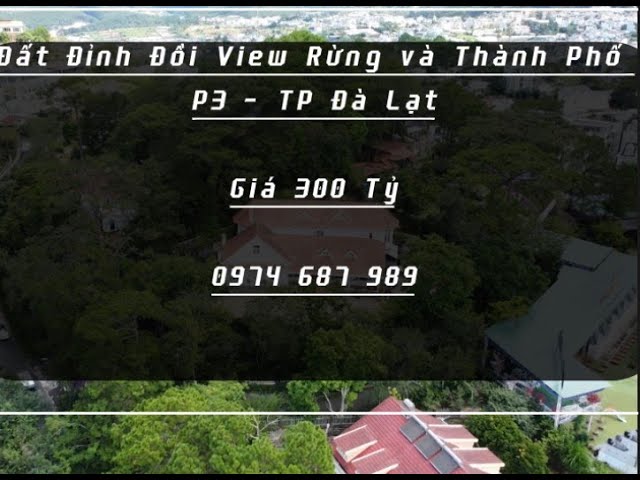 #12 Đất vị trí đẹp nhất thành phố Đà Lạt diện tích lớn view bao quát đèo Prenn