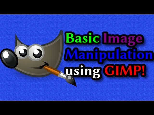 GIMP!: Basics of Image Editing and Manipulation