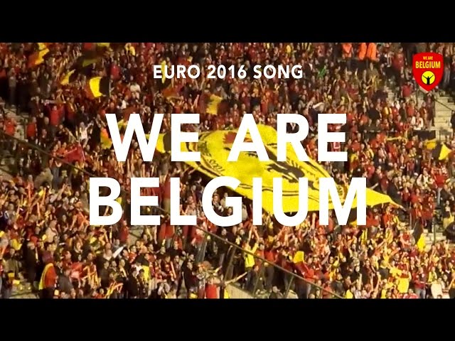 EURO 2016 SONG : WE ARE BELGIUM (Complete video)