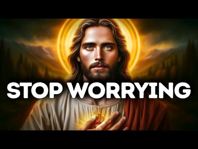 STOP WORRYING | God Says | God Message Today | Gods Message Now | God Messages | God Say