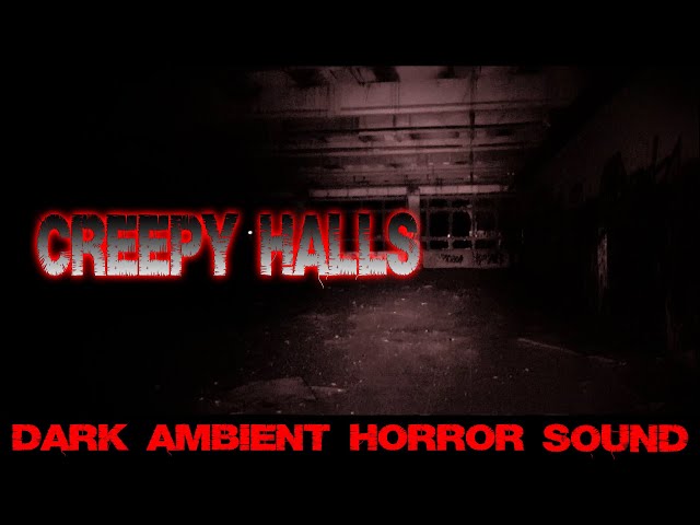 🔴 Dark Ambient Horror Sound ( Creepy Halls )