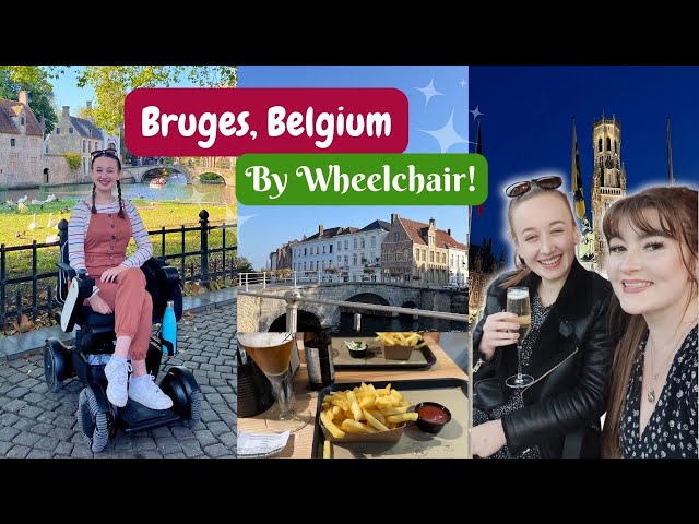 BRUGES BY WHEELCHAIR! Eurostar Travel, Sightseeing Vs Cobbles, Frietmuseum, Vegan Waffles And More!