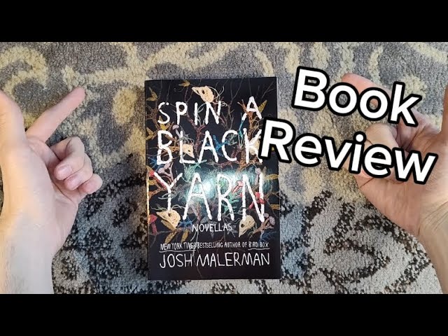 Book Review of Spin a Black Yarn by Josh Malerman - "Five novellas, four with potential..."