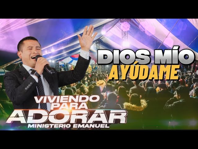 Dios Mío Ayúdame / Maynor Morales Y El Ministerio Emanuel Lo Nuevo