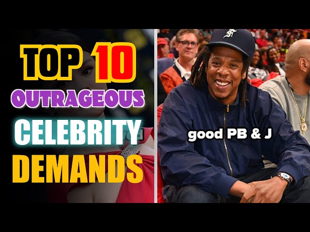 Top 10 most outrageous celebrity demands - Speechless