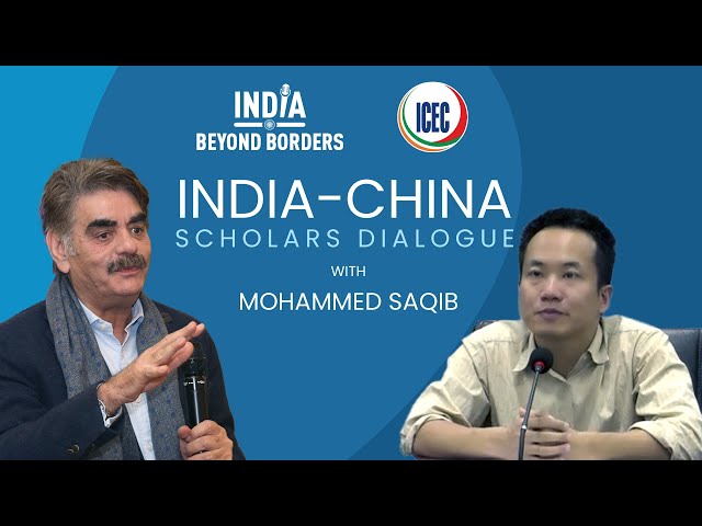 India-China Scholars Dialogue with Lou Chunhao & Mohammed Saqib