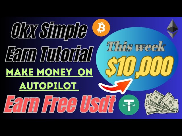 Okx Simple Earn Tutorial:How To Make Money On Autopilot | Earn Free USDT