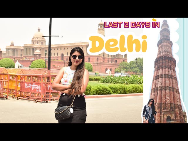 Last 2 Days in DELHI | CHANDNI CHOWK | QUTUB MINAR