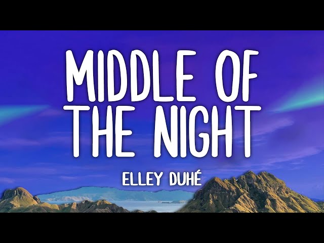 Elley Duhé - Middle of the Night (Lyrics)