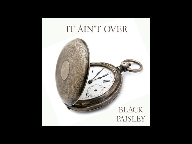 It Ain't Over  - by Black Paisley