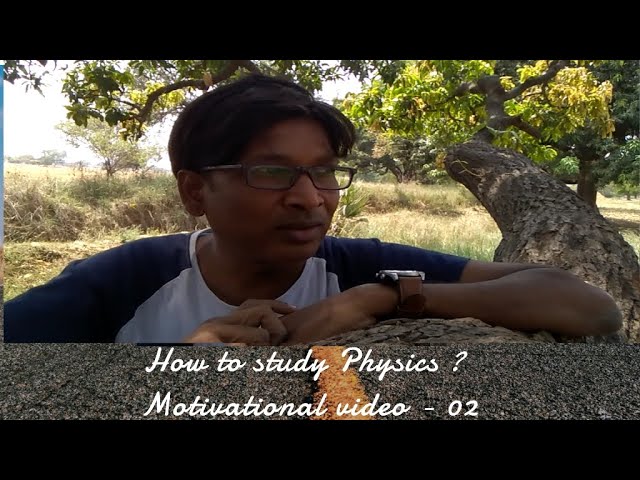 " How to Study Physics ? " a Motivational Video by SSI sir , B.Tech. IIT Delhi , Kota Faculty