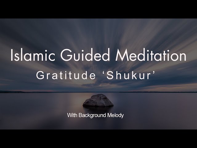 Islamic Meditation 💙 with Duaa' - Gratitude Meditation |10 Minute Morning Thank you Allah (w/Music)