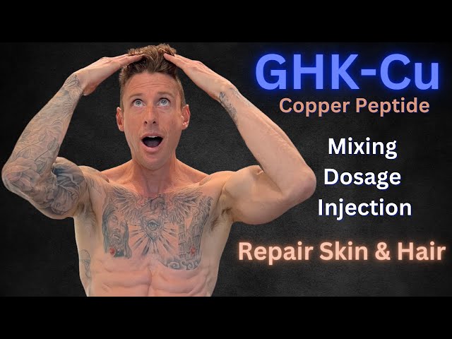 Complete Guide On GHK-Cu Copper Peptide (Mxing, Dosage, Injection)