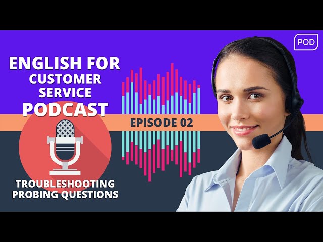 🎙️🎧Podcast 2 │Troubleshooting Probing Questions • English for Customer Service Podcast