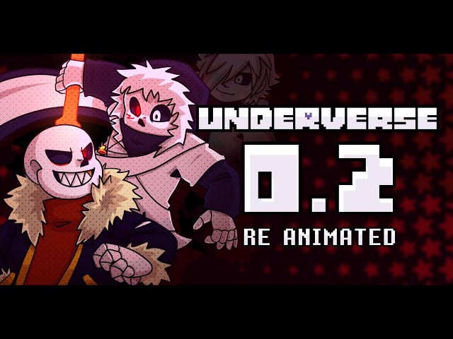 UNDERVERSE 0.2 | RE ANIMATED