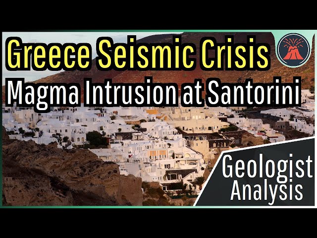 Greece Seismic Crisis Update; Magma Intrusion at Santorini Volcano, Geologist Analysis