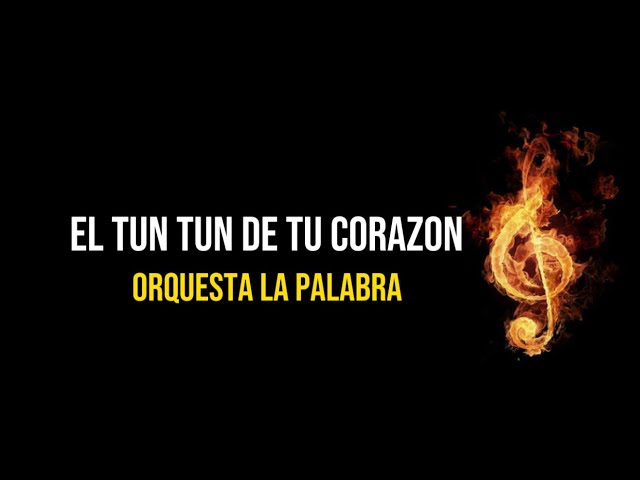 el tun tun de tu corazon  orquesta la palabra letra