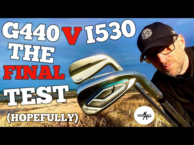 PING G440 IRONS VERSUS PING I530 IRONS - THE FINAL TEST